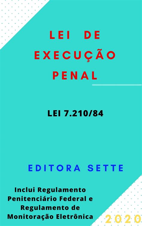 Lei de Execução Penal Lei 7 210 84 Atualizada 2020 by Legislação