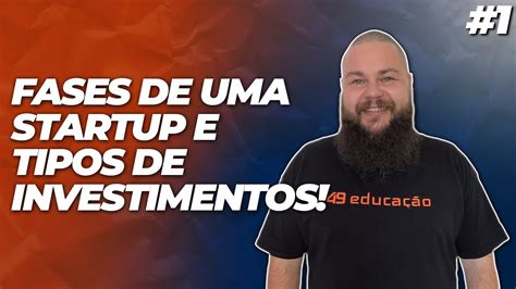 QUAIS AS FASES E TIPOS DE INVESTIMENTO 1 YouTube