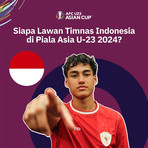 Jadwal Lengkap Timnas Indonesia di Piala Asia 2023 | Indonesia Baik