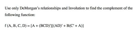 Solved Use Only Demorgans Relationships And Involution To