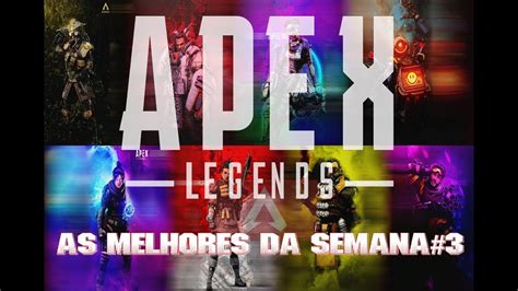 Apex Legends As Melhores Da Semana Gamevicio