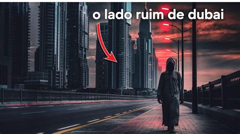 O Lado Sombrio De Dubai A Verdade Oculta Youtube