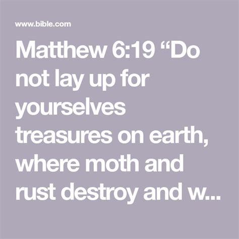 A Quote That Reads Matthew Do Not Lay Up For Ourselves Treasures