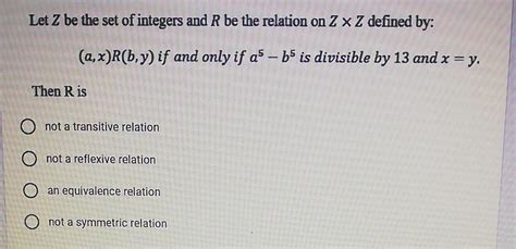 Solved Let Z Be The Set Of Integers And R Be The Relation On