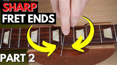 How To Fix Sharp Fret Ends Gibson Les Paul Fret Sprout Part 2