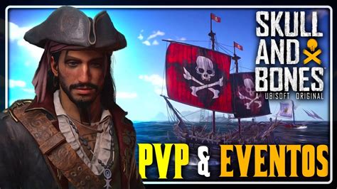 SKULL AND BONES PVP Y EVENTO DE MUNDO Beta Cerrada YouTube