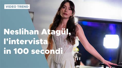 Neslihan Atag L L Intervista In Secondi Verissimo Video