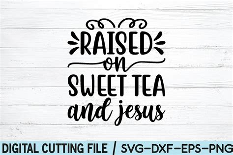 Raised On Sweet Tea And Jesus SVG Graphic By Kalovomor2022 Creative