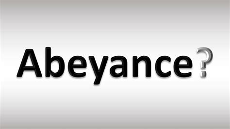 How to Pronounce Abeyance - YouTube