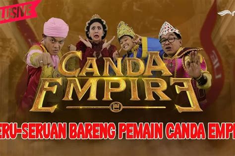 Jadwal Acara RTV Jumat 15 Juli 2022 Sinema Keluarga Canda Empire Dan