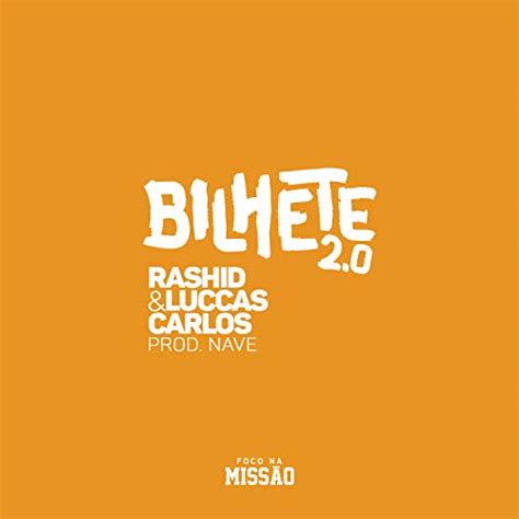 Bilhete 2 0 De Rashid Luccas Carlos No Amazon Music Unlimited