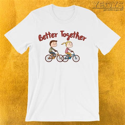 Better Together Biking Couple T Shirt Mtb Novelty This