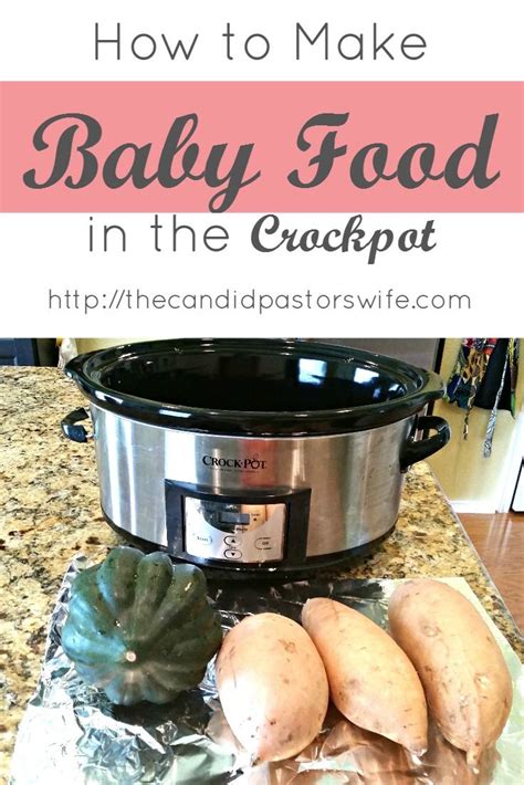 How To Make Baby Food In The Crock Pot Baby Food Recipes Food Crockpot