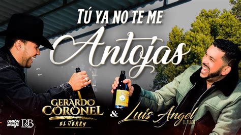 Tú Ya No Te Me Antojas Gerardo Coronel El Jerry x Luis Angel El