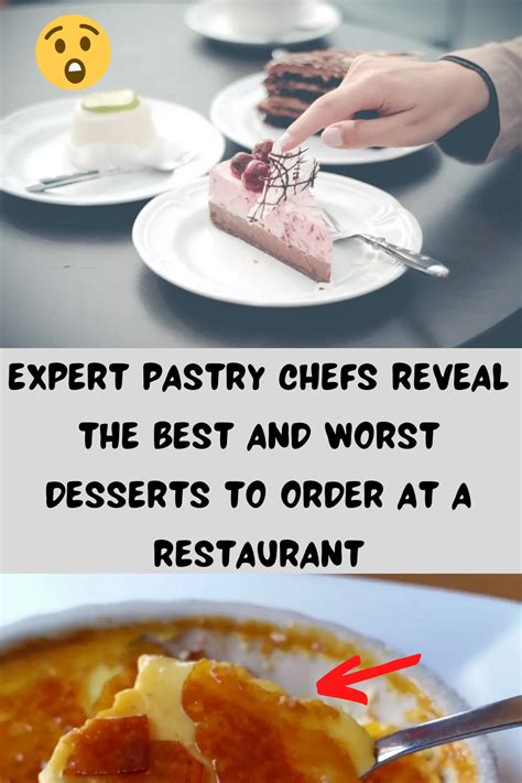 Expert Pastry Chefs Reveal The Best And Worst Desserts To Order At A Restaurant Desserts