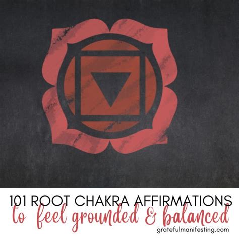 Powerful Root Chakra Affirmations To Keep Yourself Grounded Balanced