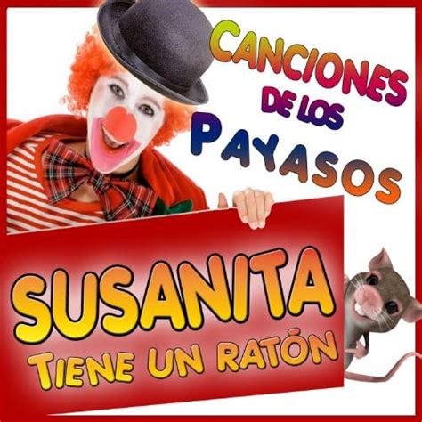 Canciones de los Payasos Susanita Tiene un Ratón by Varios Artistas on