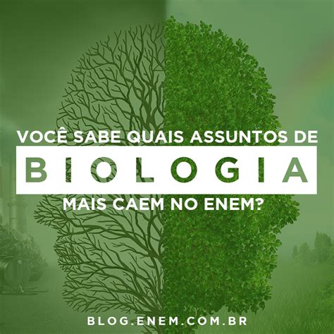 Os Assuntos De Biologia Que Mais Caem No Enem Blog Do QG Do Enem