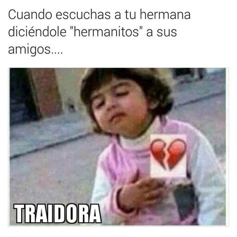 17 Memes Que No Entenderás Si Tu Hermana Y Tú No Se Llevan