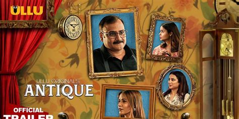 Antique Hindi Web Series – All Episodes, Seasons and Cast