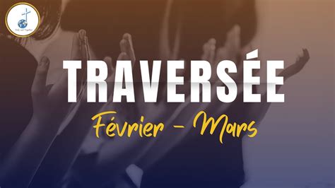 Prière de Traversée Février Mars 2023 YouTube