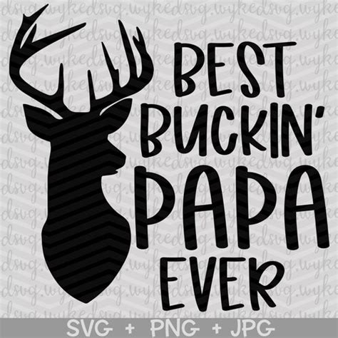 Fathers Day Svg Best Buckin Papa Ever Svg Fathers Day Png Etsy