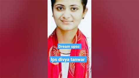 Ips Divya Tanwar Mam Upsc Motivational Status Dream Ias Ips