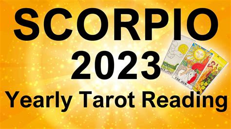 SCORPIO 2023 YEARLY TAROT READING A YEAR OF PROFOUND GROWTH