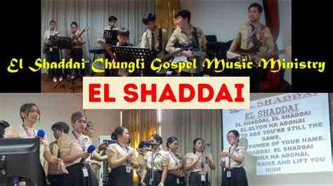 El Shaddai Sung By El Shaddai Chungli Gospel Music Ministry Youtube