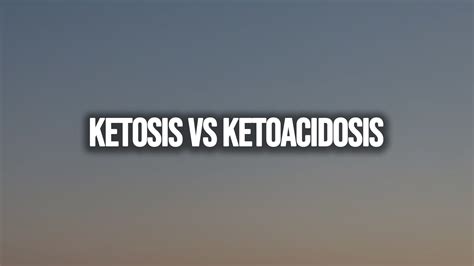 Ketosis Vs Ketoacidosis Keto