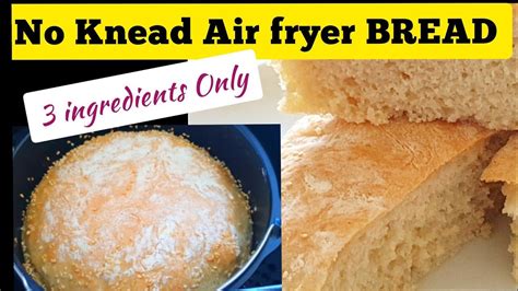 How To Make Bread In The Air Fryer Recipe No Knead Easy Homemade Bread Air Fried Bread