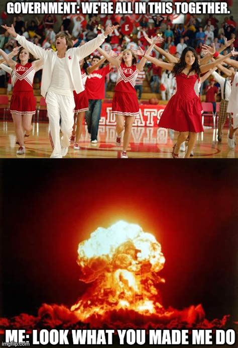 Image Tagged In Memesnuclear Explosionhigh School Musical Imgflip