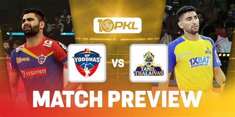 PKL 10 UP Yoddhas Vs Tamil Thalaivas Predicted 7 Team News When