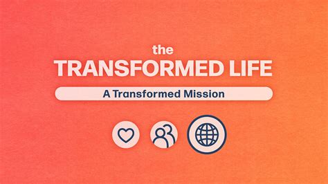 The Transformed Life A Transformed Mission Bible Center Church