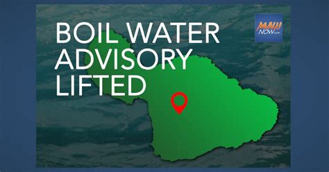 Boil Water Advisory Lifted For All Areas Of Upcountry Maui Maui Now