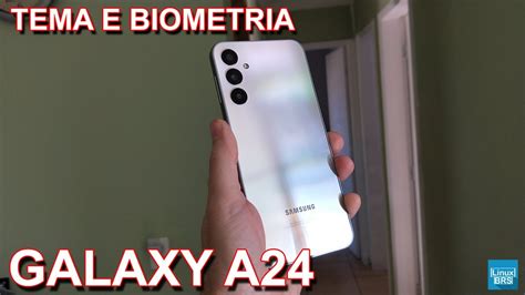 Samsung Galaxy A24 Tema E Biometria Youtube