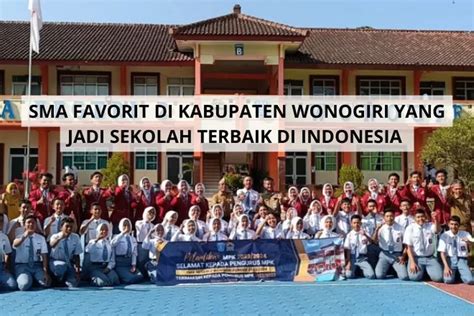 Sma Favorit Kabupaten Wonogiri Punya Sekolah Terbaik Dengan Nilai Utbk