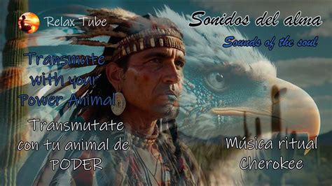 TRANSMUTATE con tu ANIMAL DE PODER Melodía Cherokee para la