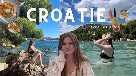 On Voyage En Croatie Avec Nos Potes Vlog Restaurants Plage