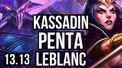 KASSADIN Vs LEBLANC MID Penta 19 0 5 Legendary 69 Winrate EUW