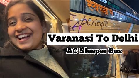 Varanasi To Delhi Sleeper Bus Journey Laxmi Holidays AC Bus Journey