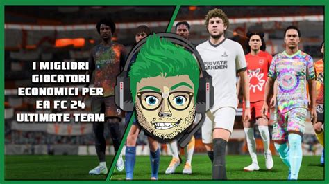 I Migliori Giocatori Economici Per Ea Fc Ultimate Team