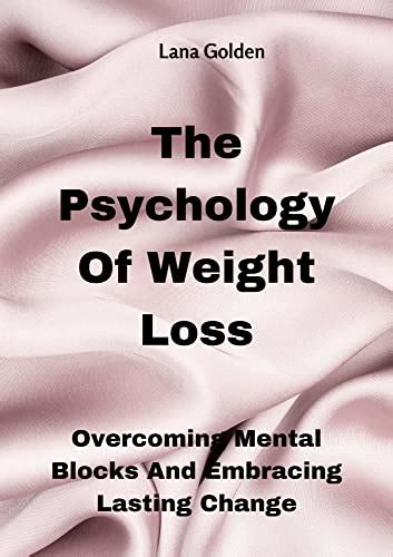 The Psychology Of Weight Loss Overcoming Mental Blocks And Embracing