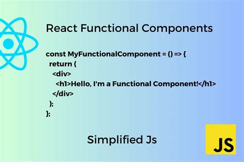 React Functional Components A Beginner S Guide To Understanding And Creating Them Simplified Js