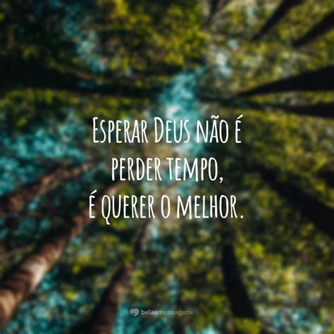 40 Frases Sobre Esperar O Melhor Que Ainda Está Por Vir