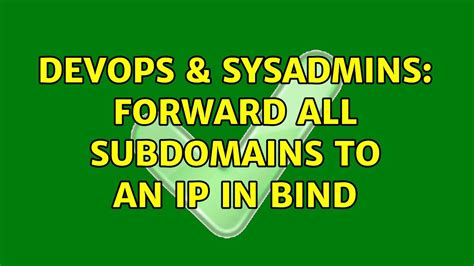 Devops Sysadmins Forward All Subdomains To An Ip In Bind Youtube