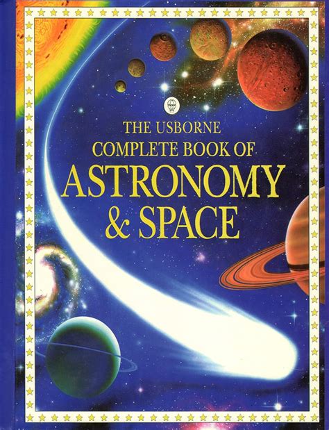 The Usborne Complete Book Of Astronomy And Space Complete Books Series