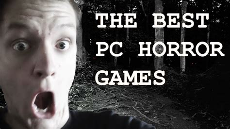 The Best Pc Horror Games Youtube