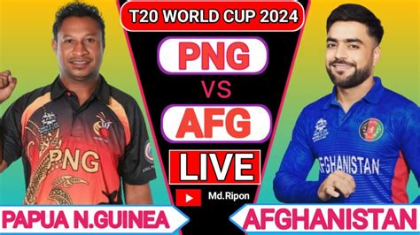 Afghanistan Vs Papua New Guinea T World Cup Live Commentary