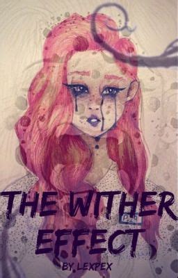 The Wither Effect - A Stranger He Knew - Wither Effect Pt. 9 - Wattpad